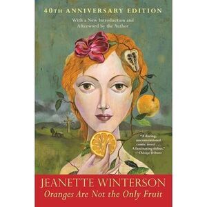 Oranges Are Not the Only Fruit -- Jeanette Winterson